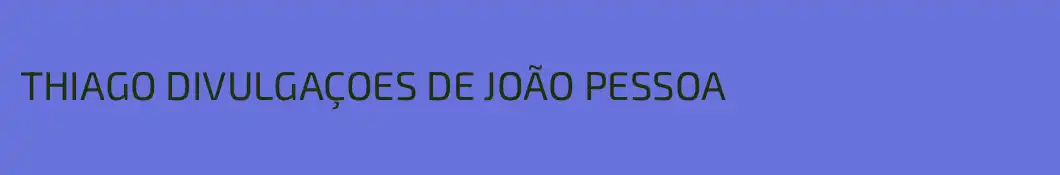 THIAGO DIVULGAÇOES DE JOÃO PESSOA